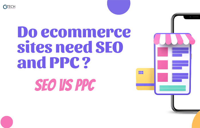 Do Ecommerce Sites need SEO or PPC