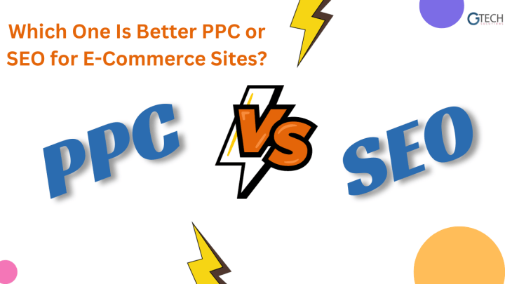 Which One Is Better PPC or SEO for E-Commerce Sites
